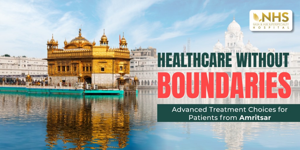 Advanced Treatment Choices for Patients from Amritsar - NHS Hospital Jalandhar